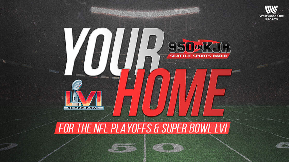 Sports Radio 950 KJR Your Home for the NFL Playoffs and Super Bowl LVI