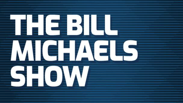 Listen to The Bill Michaels Show Weekdays 11-3p