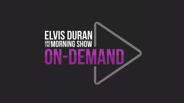 Listen to Elvis Duran and the Morning Show ON DEMAND