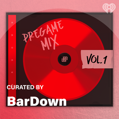 BarDown Pregame Playlist Vol 1