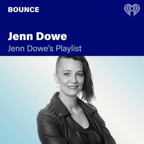 Jenn Dowe's Playlist