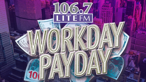 Win $1,000 with 106.7 Lite FM's Workday Payday