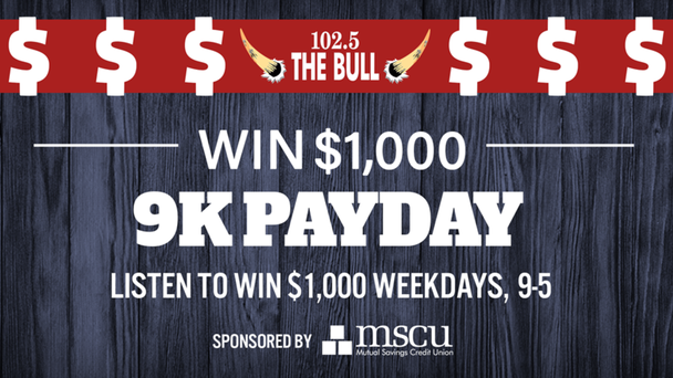The iHeart Country 9K Payday! It's your chance to win $1,000 every hour between 9-5!