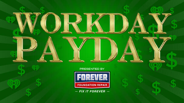 Workday Payday presented by Forever Foundation Repair