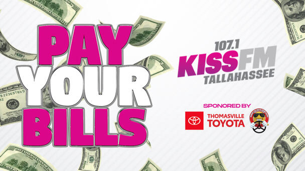 Listen to 107-1 KISS FM and win $1,000 to PAY YOUR BILLS!
