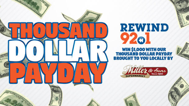 Win $1,000 with our Thousand Dollar Payday brought to you locally by Miller & Sons!