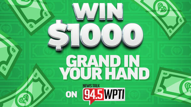94.5 WPTI Has Your Chances at $1,000 Each Weekday!