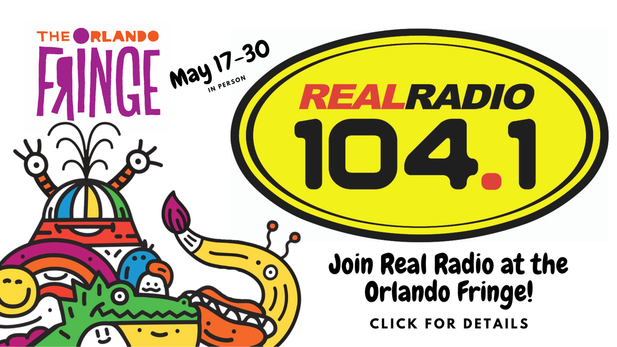 Real Radio at the 2022 Orlando Fringe! Real Radio 104.1 The Jim