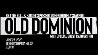 98.1 The Bull & Hardee's Present #OneNightOnly Featuring Old Dominion