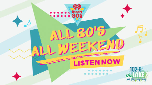 LISTEN: All 80's All Weekend on 102.9 The Lake!