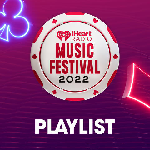 iHeartRadio Music Festival Playlist