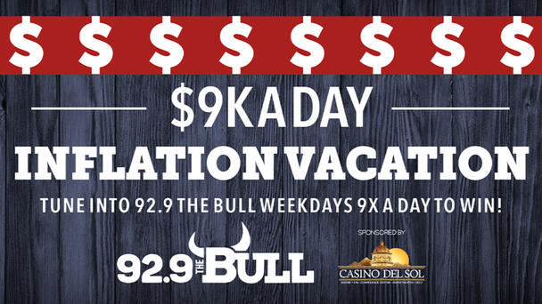 92.9 The Bull's $9k A Day Inflation Vacation