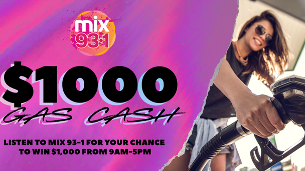Listen to MIX 93-1 for your chance to win $1,000 from 9am-5pm!