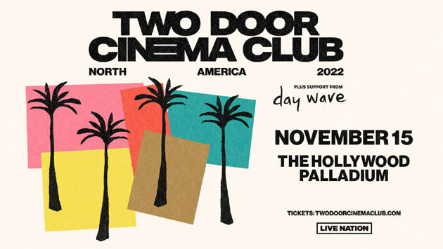 Two Door Cinema Club at the Hollywood Palladium 
