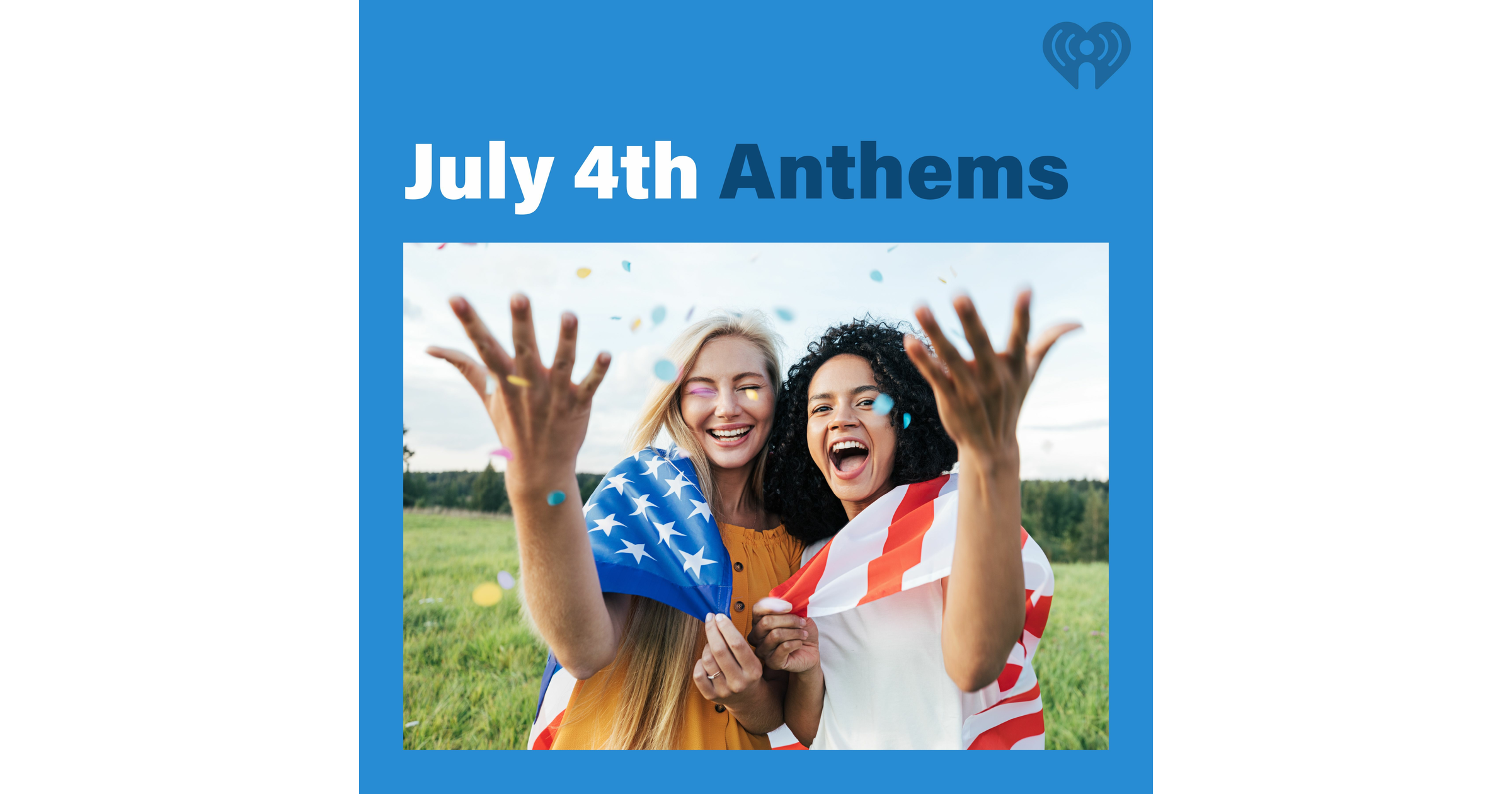 July 4th Anthems iHeart