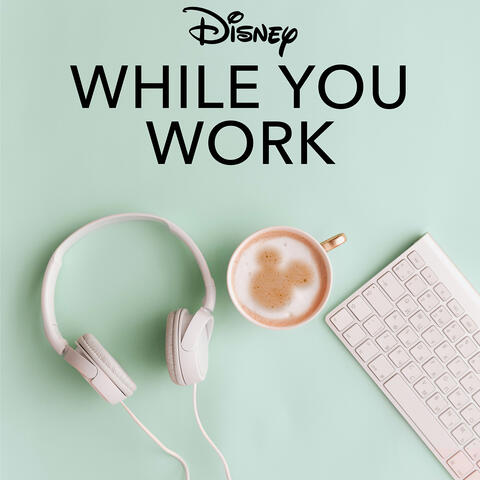 Disney While You Work
