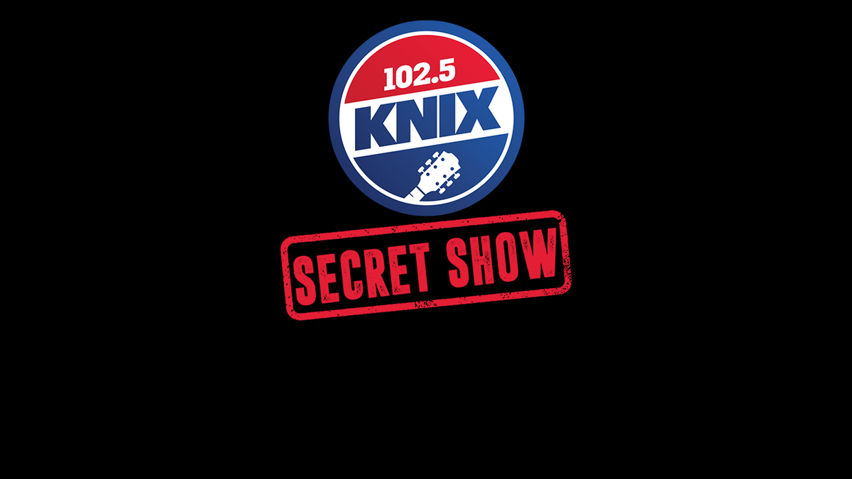 EVERYTHING You Ned To Know About KNIX Secret Show 11 102.5 KNIX