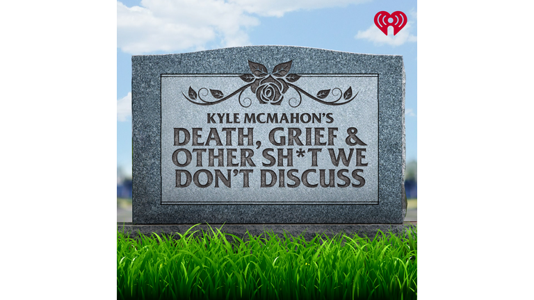 Kyle McMahon's Death, Grief & Other Shit We Don't Discuss