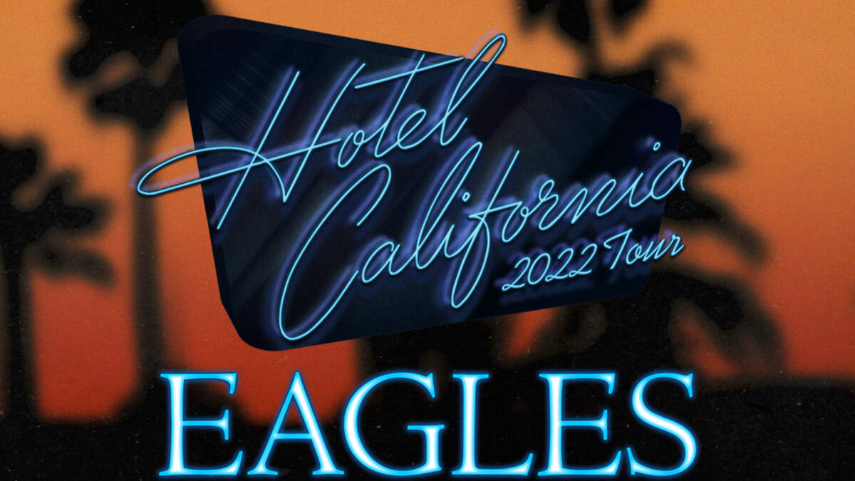 Eagles Hotel California 2022 Tour Star 102.1