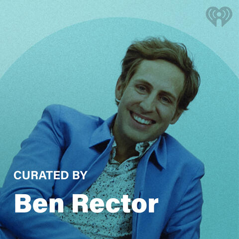 Curated By: Ben Rector