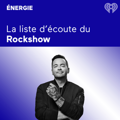 La liste du Rockshow ÉNERGIE