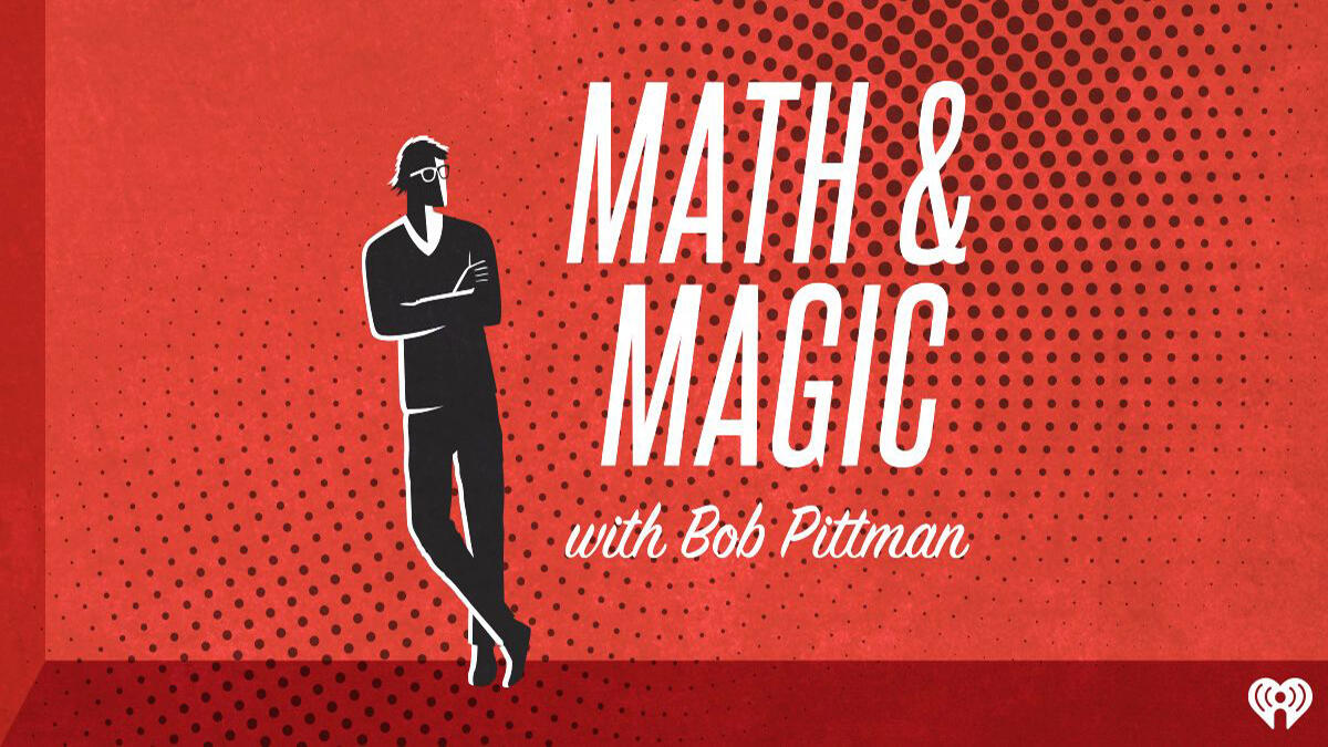 The Ten Most Interesting Episodes Of Bob Pittman's 'Math & Magic' Podcast