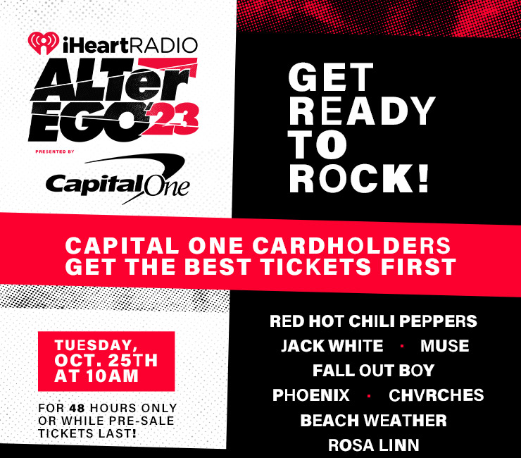 Get Ready For The Exclusive Capital One Cardholder Pre-Sale For Our iHeartRadio ALTer EGO! Capital One Cardholders get the best tickets first.