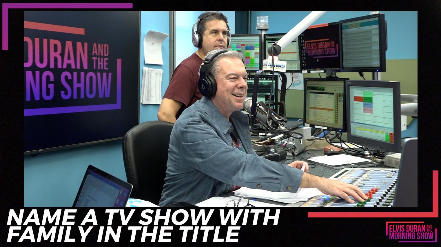 Name A TV Show With Family In The Title | Elvis Duran And The Morning ...