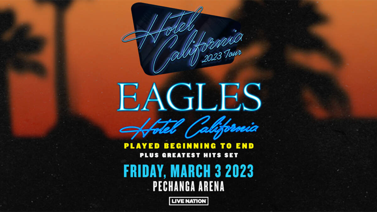 Eagles Add 2023 Hotel California Tour Dates With a Stop in San