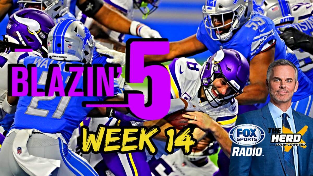 Blazing 5: Colin Cowherd Gives His Five Best NFL Bets For Week 13 (Nov. 27)