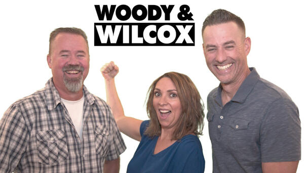 Listen to The Woody & Wilcox Show Podcast!