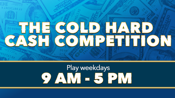 The Cold Hard Cash Competition!