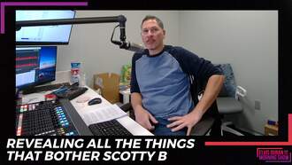 Revealing All The Things That Bother Scotty B. 