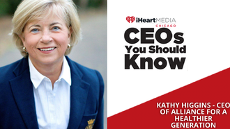 Kathy Higgins - CEO of Alliance for A Healthier Generation