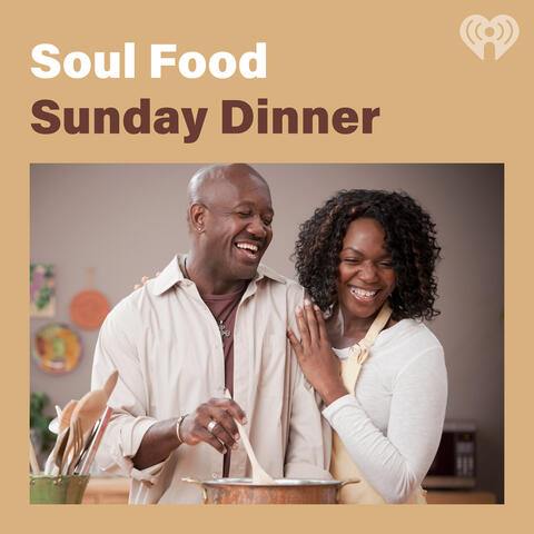 Soul Food Sunday Dinner | iHeart
