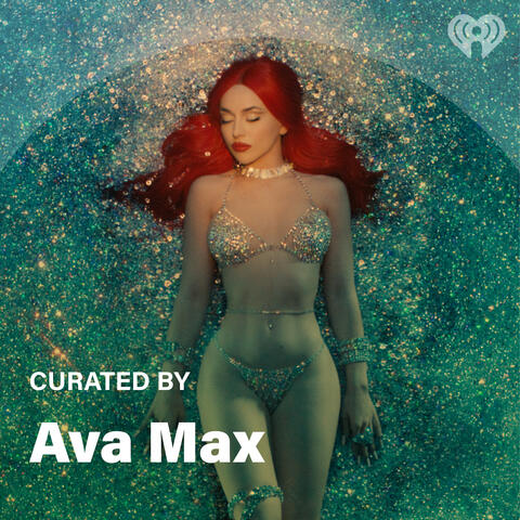 Curated By: Ava Max