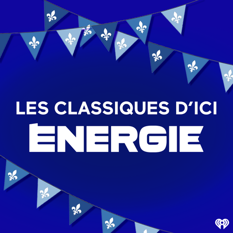 Les classiques d'ici ÉNERGIE