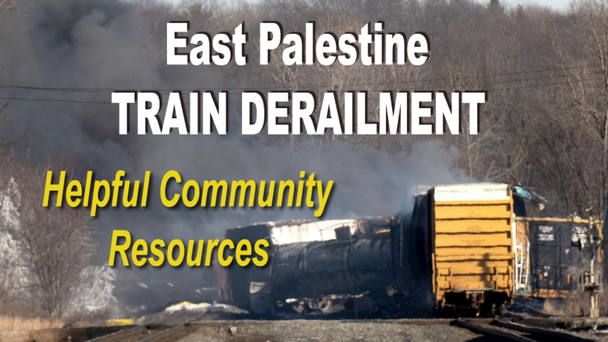 East Palestine Train Derailment - Helpful Community Resources