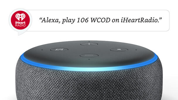 Alexa, Play 106 WCOD On iHeartRadio
