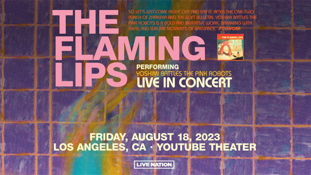 The Flaming Lips at YouTube Theater (8/18)