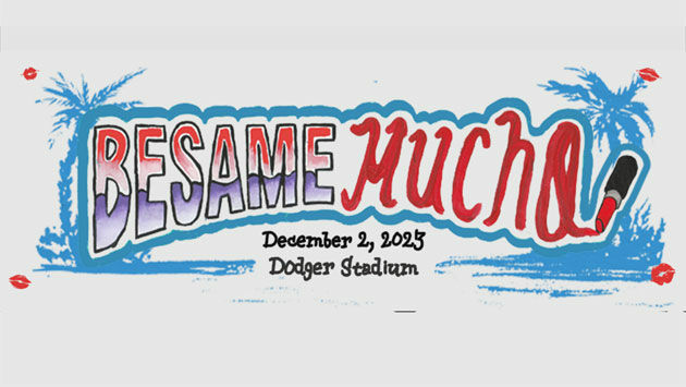 Besame Mucho Fest 2023 at Dodger Stadium (12/2)