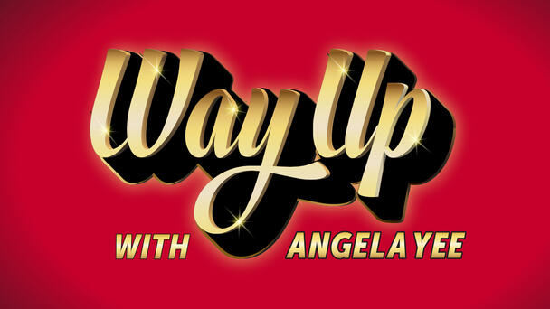 Listen to Way Up with Angela Yee!
