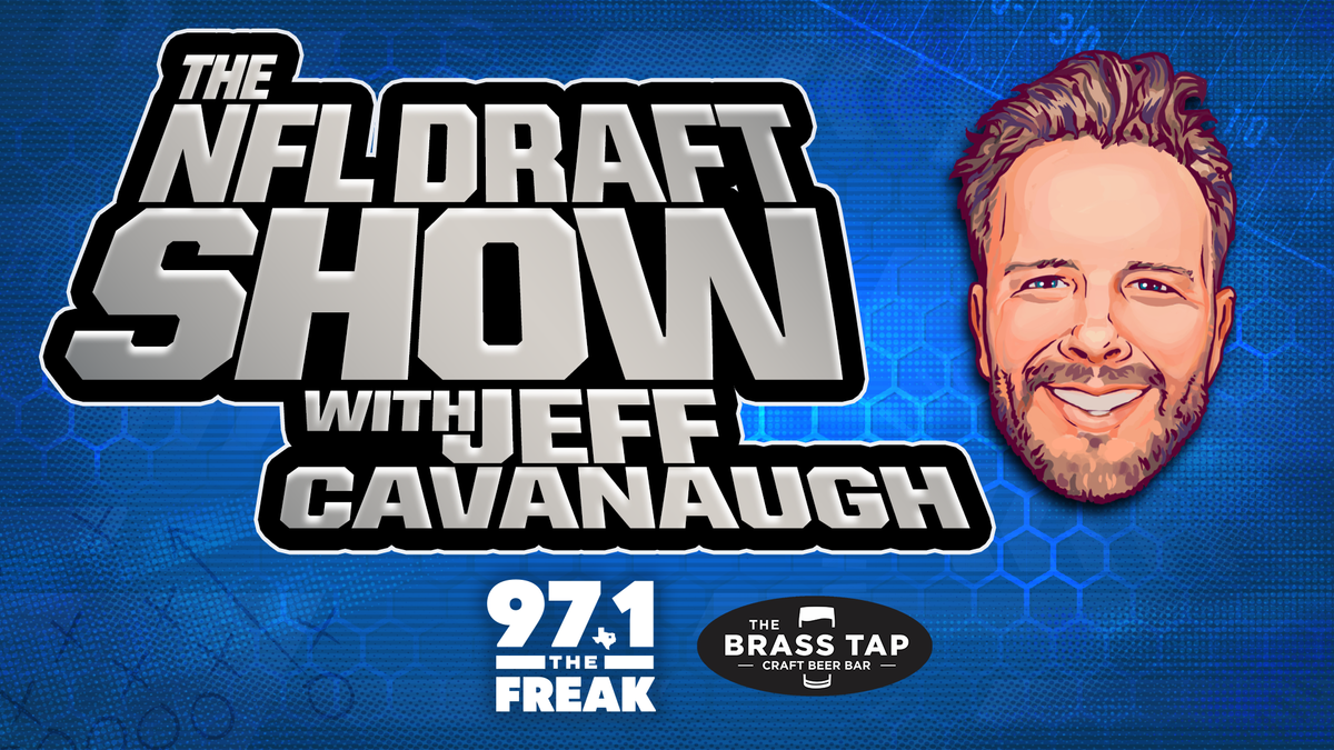 The NFL Draft Show w/ Jeff Cavanaugh The Brass Tap Sachse 97.1 The