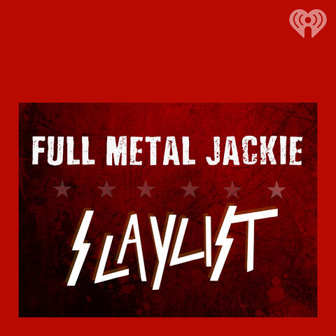 Full Metal Jackie Slaylist