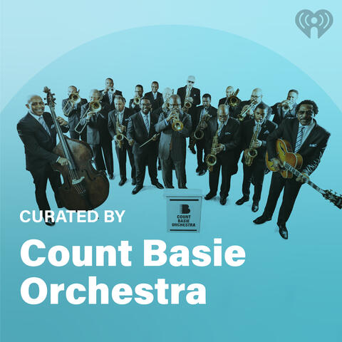 Curated By: Count Basie Orchestra