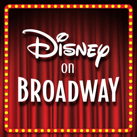 Disney On Broadway