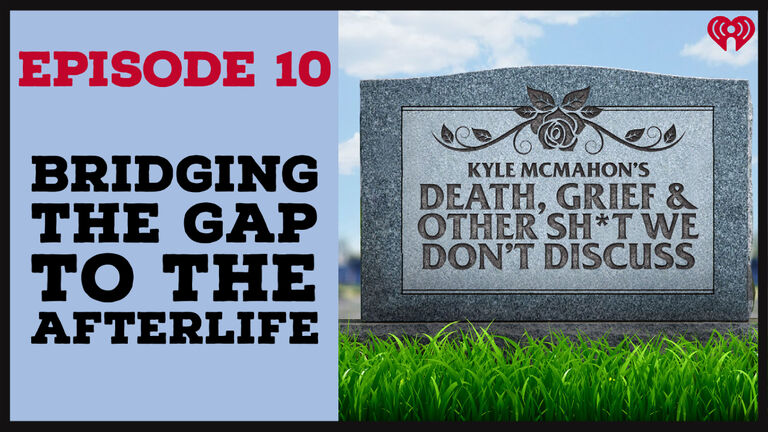 Death Grief & Other Sht We Don't Discuss, Episode 10: The Afterlife Part 3: Bridging the gap to the Afterlife