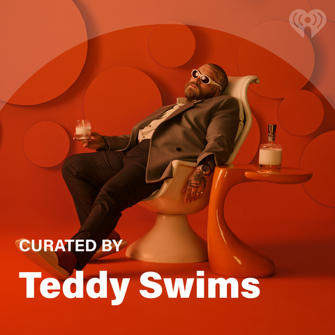 Curated By: Teddy Swims