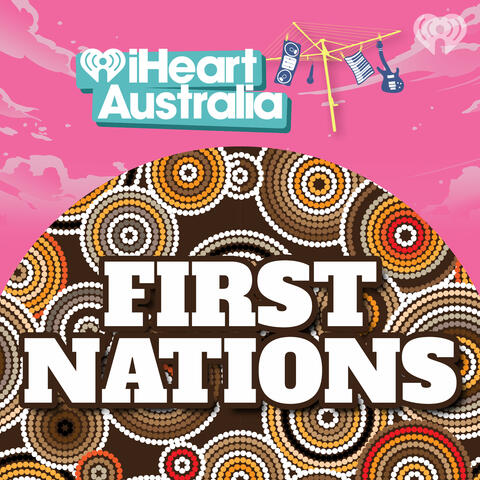 iHeartAustralia: First Nations