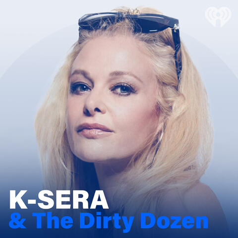 K-Sera and the Dirty Dozen